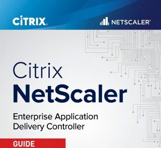 Citrix NetScaler: Complete Admin Guide for IT Teams