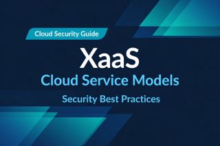 XaaS Cloud Service Models: Security Guide for IT Teams